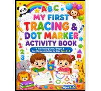 My First Tracing & Dot Marker Workbook: Fun Tracing and Dot Marker Activities for Preschool Kids Ages 3-5