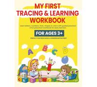 My First Tracing & Learning Workbook: Learn letters, numbers, lines, shapes & colors with guided practice!