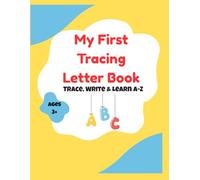 My First Tracing Letter Book: Trace, Write & Learn A-Z