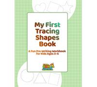 My First Tracing Shapes Book: A Fun Pre-Writing Workbook for Kids Ages 3-5