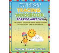 My First Tracing Workbook for Kids Ages 3-5: Fun Alphabet, Numbers & Shapes Tracing Activities for Preschool and Kindergarten Learners.