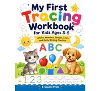 My First Tracing Workbook for Kids Ages 3-5: Letters, Numbers, Shapes, Lines and Early Writing Practice