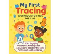 My First Tracing Workbook for Kids Ages 3-6: Fun Lines, Shapes, Numbers & Alphabet Practice: 200 Engaging Preschool & Kindergarten Activities to Boost Writing Skills, Pen Control, and Confidence
