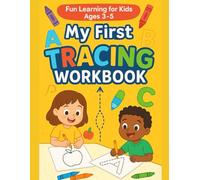 My First Tracing Workbook: Letters, Numbers, and Fun Pre-Writing Activities for Kids Ages 3-5: Learn to Trace Alphabet, Numbers 1-20, Shapes, and Lines with Coloring and Dot-to-Dot Activities
