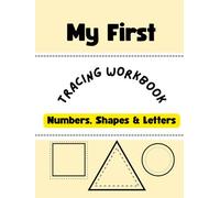 My First Tracing Workbook: Numbers, Shapes, & Letters