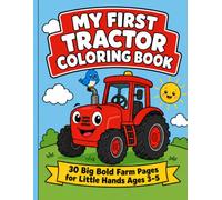 My First Tractor Coloring Book: 30 Big Bold Farm Pages for Little Hands Ages 3-5