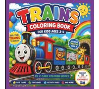 My First Train Coloring Book for Kids Ages 3-5: Cute, Bold & Easy Train Coloring Pages with Fun Activities, Mazes, Animals, and Simple Learning Games for Toddlers and Preschoolers