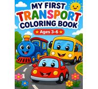 My First Transport Coloring Book: A Cute Cars, Trains & Planes Coloring Book for Kids Ages 3-6