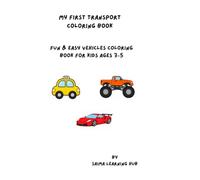 My First Transport Coloring Book: Fun & Easy Vehicles Coloring Book for Kids Ages 3-5