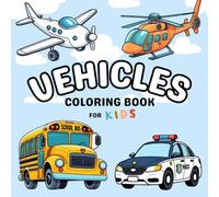 My First Transportation Coloring Book: Fun and Easy Vehicles with Bold Outlines & Labels for Kids Ages 2-5
