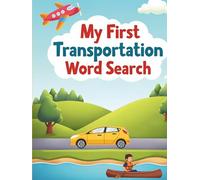 My First Transportation Word Search: 50 Simple Word Search Puzzles Featuring Cars, Trucks, and More for Ages 5-7 plus 10 Bonus Coloring Pages!