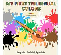 My First Trilingual Colors: English, Polish, Spanish