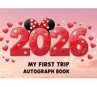 My First Trip Autograph Book 2026: A fun and creative 2026 trip keepsake with autograph pages, photo spaces, memory prompts, and sticker fun - perfect for theme park adventures.