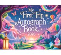 My First Trip Autograph Book: A Signature & Photo Memory Book for Kids, Ideal for Theme Park Visits, Meet-and-Greets, Character Encounters, and Birthdays