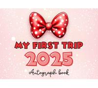 My First Trip Autograph Book: Character Signature Book and Vacation Scrapbook for Kids, Girls & Boys | Memory Journal to Collect Signatures, Photos, ... Park, Road Trips, Cruise and Family Trips