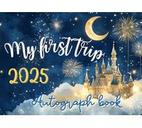 My First Trip Autograph Book: Memory Book & Keepsake for Kids, Girls & Boys | Collect Photos, Autographs & Magical Moments with Princesses & ... Park, Cruise, Road Trip, Family Vacation