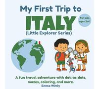 My First Trip to Italy: A fun travel adventure with dot-to-dots, mazes, coloring, and more for kids ages 3-6.