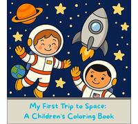 My First Trip to Space: Children's Coloring Book