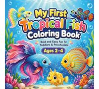 My First Tropical Fish Coloring Book: Bold and Easy Fun for Toddlers & Preschoolers