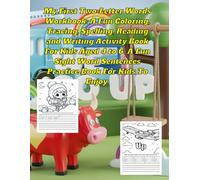 My First Two-Letter Words Workbook: A Fun Coloring, Tracing, Spelling, Reading And Writing Activity Book For Kids Aged 4 To 6: A Fun Sight Word Sentences Practice Book For Kids To Enjoy