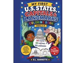 My First U.S. States, Capitals & Landmarks Coloring Book: Color, Learn & Explore All 50 States
