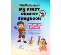 My First Ukulele Songbook - Left Handed Edition: A Step-by-Step Guide for Young Learners