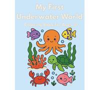 My First Underwater World: Coloring Book for Ages 3+