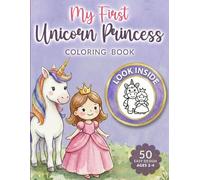 My First Unicorn and Princess Coloring Book: Big & Simple Illustrations for Toddlers Ages 2-4 | Early Learning Activity Book with Thick Outlines for Markers & Crayons