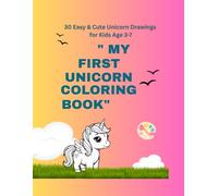 MY FIRST UNICORN COLORING BOOK