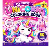 My First Unicorn Coloring Book: 50+ Cute & Easy Designs | Big Bold Lines for Little Hands | Fun, Relaxing and Creative Activity Book for Kids