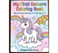 My First Unicorn Coloring Book: Big and Easy designs for Kids Ages 3-5