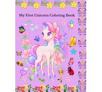 My First Unicorn Coloring Book: Cute Unicorns for Toddlers and Kids