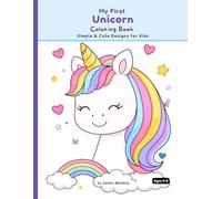 My First Unicorn Coloring Book for Kids Ages 4-8: Simple & Cute Designs | Easy Coloring Pages for Beginners