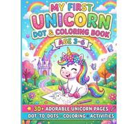 My First Unicorn Dot & Coloring Book: Easy Dot-to-Dot Puzzles and Cute Unicorn Coloring Pages