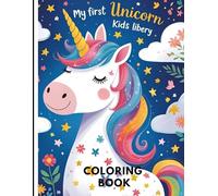 My first unicorn libery coloring book: Color the unicorn
