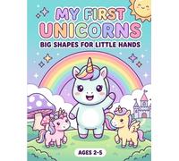 My First Unicorns: A Fun Unicorn Coloring Book for Kids Ages 2-5