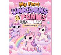 My First Unicorns and Ponies Coloring Book for Kids Ages 4-8