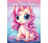 My First Unicorns!: Coloring Book For Kids Ages 3-6