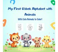 My First Uzbek Alphabet with Animals: An Alphabet and Animal Coloring Book for Kids Ages 3-6