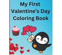 My First Valentine’s Day Coloring Book: Easy and Fun Designs