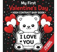 My First Valentine’s Day: High Contrast Baby Book For Babies 0-12 Months