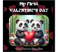 My First Valentine's Day High Contrast Baby Book: Adorable Black & White Valentine’s Day Images for Newborns: Boost Visual Development (0-12 Months)