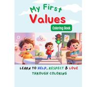 My First Values Coloring Book: Learn to Help, Respect & Love Through Coloring