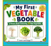 My First Vegetable Book: A Picture Book Featuring 28 Real Vegetables for Toddlers, Preschoolers, and Early Learners