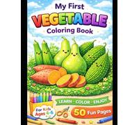 My First Vegetable Coloring Book: A Fun and Easy Coloring Book for Kids Ages 4-6