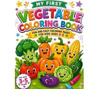 My First Vegetable Coloring Book.: Fun and Easy Coloring Pages for Kids Ages 3-5