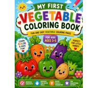 My First Vegetable Coloring Book: Fun and Easy Vegetable Coloring Pages for Kids Ages 3-5