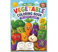 My First Vegetable Coloring Book: Fun & Easy Coloring Pages for Kids Ages 3-8 • Learn Vegetable Names While Coloring!