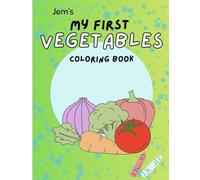 My First Vegetable Colouring Book: Fun & Easy Coloring Pages for Toddlers Ages 2-4 | Learn Veggies, Shapes & Creativity