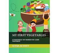 MY FIRST VEGETABLES: 27 VEGETABLES/ DOT MARKER FUN/ LEARN VEGETABLES